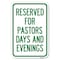 Signmission Reserved for Pastors Days and Evenings Heavy-Gauge Aluminum Sign, 12" x 18", A-1218-23185 A-1218-23185 - alternate 1